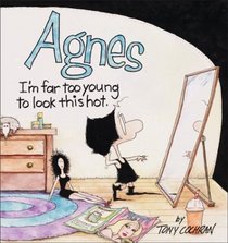 Agnes: I'm Far Too Young To Look This Hot