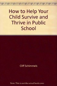 How to Help Your Child Survive & Thrive in Public School