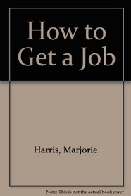 How to get a job (Management paperbacks)