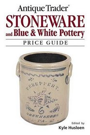 Antique Trader Stoneware and Blue  White Pottery Price Guide