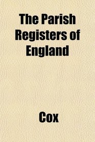 The Parish Registers of England