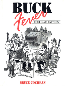 Buck Fever: Deer Camp Cartoons