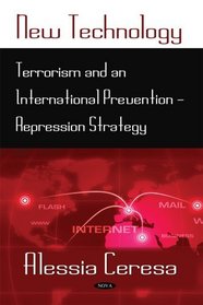 New Technology: Terrorism and an International Prevention-Repression Strategy