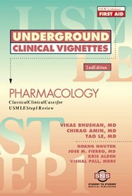 Underground Clinical Vignettes: Pharmacology: Classic Clinical Cases for USMLE Step 1 Review