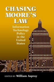 Chasing Moore's Law: Information Technology Policy in the U.S. (Hardcover)