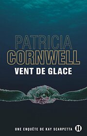 Vent de glace: Une enqute de Kay Scarpetta (Editions des Deux Terres) (French Edition)