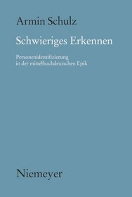 Schwieriges Erkennen: Personenidentifizierung in der mittelhochdeutschen Epik (Munchener Texte Und Untersuchungen Zur Deutschen Literatur Des Mittelalters) (German Edition)