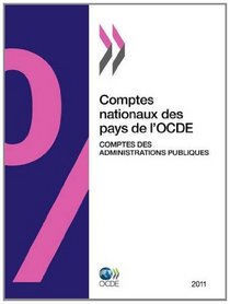 Comptes nationaux des pays de l'OCDE, Comptes des administrations publiques 2011 (French Edition)