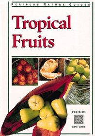 Tropical Fruits (Periplus Nature Guides)