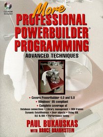 More Professional PowerBuilder Programming: Advanced Techniques