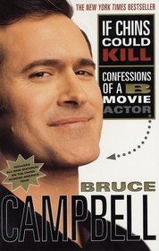 If Chins Could Kill : Confessions of a B Movie Actor