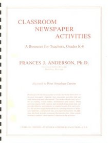 Classroom Newspaper Activities: A Resource for Teachers, Grades K-8
