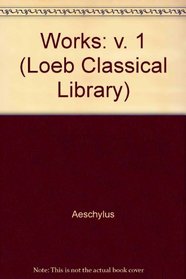 Works: v. 1 (Loeb Classical Library)