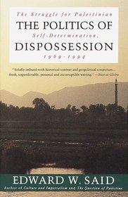 The Politics of Dispossession : The Struggle for Palestinian Self-Determination, 1969-1994 (Vintage)