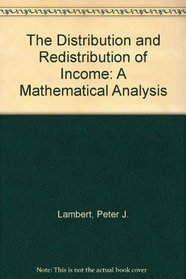 The Distribution and Redistribution of Income: A Mathematical Analysis