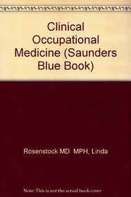 Clinical Occupational Medicine (Saunders Blue Books Series)