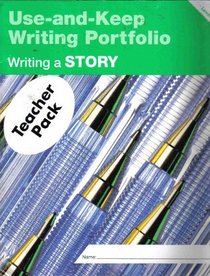 Writing a Story: Level B (Use-and-Keep Writing Portfolio)