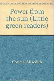 Power from the sun (Little green readers)