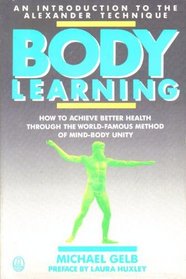 Body Learning: An Introduction to the Alexander Technique