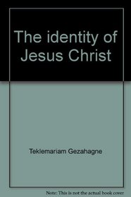 The identity of Jesus Christ