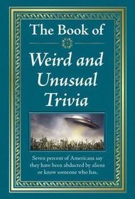 The Book of Weird and Unusual Trivia