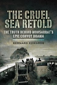 The Cruel Sea Retold: The Truth Behind Monsarrat's Epic Convoy Drama
