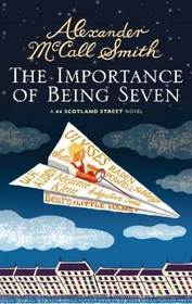 The Importance of Being Seven (44 Scotland Street, Bk 6)