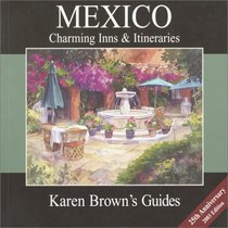Karen Brown's Mexico: Charming Inns  Itineraries 2003 (Karen Brown Guides/Distro Line)