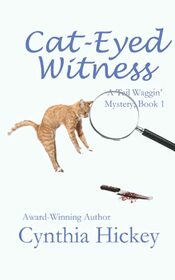 Cat-Eyed Witness: A small town cozy pet mystery (A Tail Waggin' Mystery)