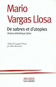 De sabres et d'utopies: Visions d'Amrique latine