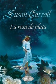 Rosa de Plata, La (Spanish Edition)