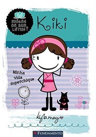 Kiki. Minha Vida Superchique (Kiki: My Stylish Life) (Lotus Lane, Bk 1) (Portuguese Edition)