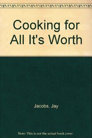 Cooking for All It's Worth