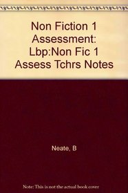 Non Fiction 1 Assessment: Lbp:Non Fic 1 Assess Tchrs Notes