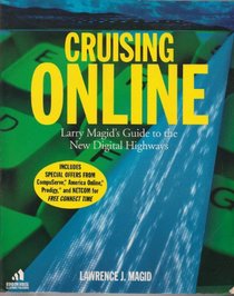 Cruising Online: Larry Magid's Guide to the New Digital Highways