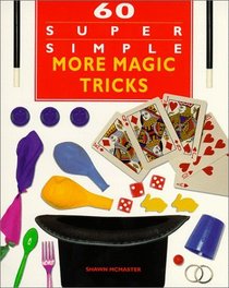 60 Super Simple More Magic Tricks (60 Super Simple)