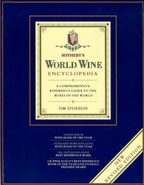 Sotheby's World Wine Encyclopedia: A Comprehensive Reference Guide to the Wines of the World