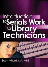 Introduction to Serials Work for Library Technicians