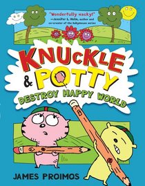 Knuckle and Potty Destroy Happy World