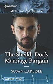 The Sheikh Doc's Marriage Bargain (Harlequin Medical, No 1029) (Larger Print)