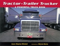 Tractor-trailer Trucker: A Powerful Truck Book