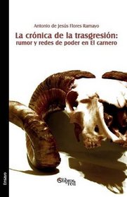 La cronica de la trasgresion: rumor y redes de poder en El carnero (Spanish Edition)