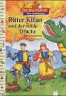 Ritter Kilian und der wilde Drache. ( Ab 5 J.).