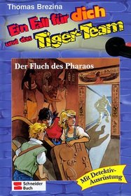 Ein Fall fr dich und das Tiger-Team, Bd.6, Der Fluch des Pharaos