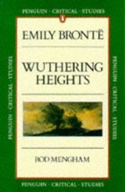 Emily Bronte: Wuthering Heights (Penguin Critical Studies)