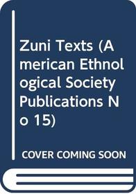 Zuni Texts (American Ethnological Society Publications No 15)