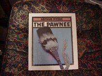 The Pawnee (First Book)