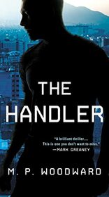 The Handler (Handler Thriller, A)