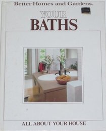 Better Homes and Gardens Your Baths (Better homes and gardens books)