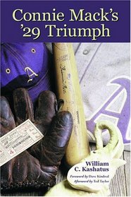 Connie Mack's '29 Triumph: The Rise and Fall of the Philadelphia Athletes Dynasty